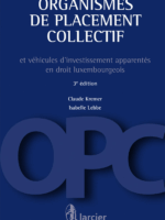 Organismes de placement collectif et véhicules d'investissement apparentés en droit luxembourgeois