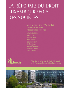 La réforme du droit luxembourgeois des sociétés