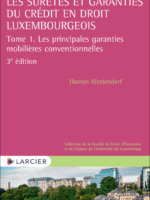Les sûretés et garanties du crédit en droit luxembourgeois Tome 1