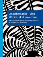 Ansichtssache - den Blickwinkel erweitern