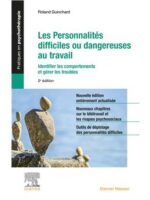 Les personnalités difficiles ou dangereuses au travail