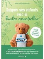 Soigner ses enfants avec les huiles essentielles