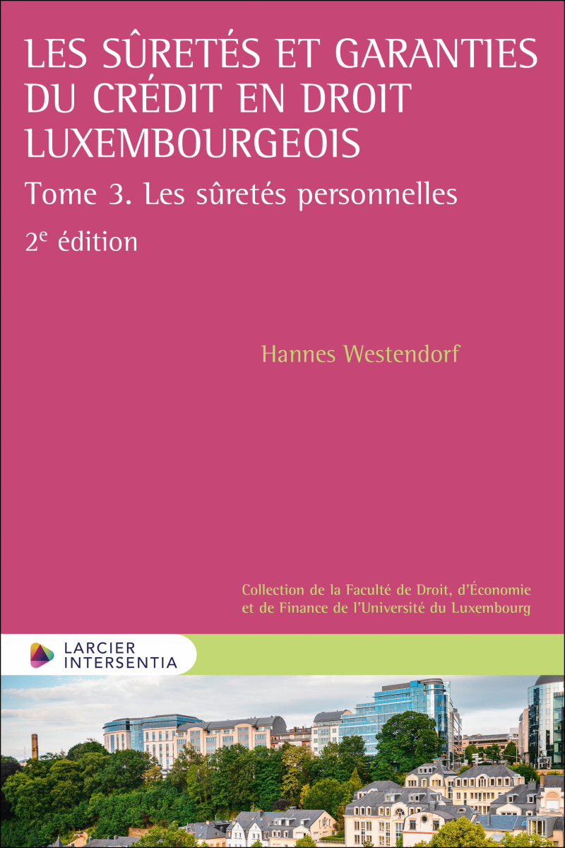 Les sûretés et garanties du crédit en droit luxembourgeois Tome 3