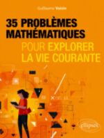 35 problèmes mathématiques pour explorer la vie courante