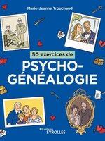 50 exercices de psychogénéalogie