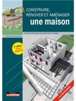 Construire, rénover et aménager une maison