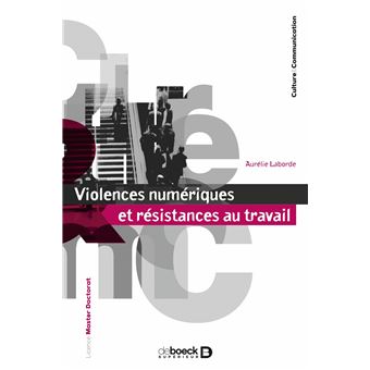 Violences numériques et résistances au travail