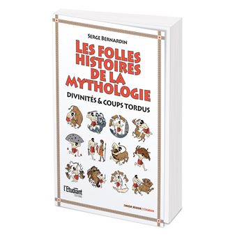 Les folles histoires de la mythologie