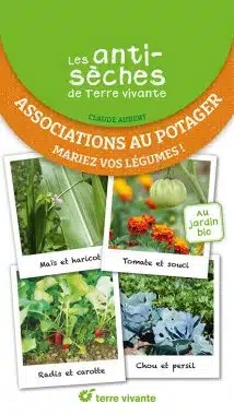 Les Antisèches de Terre vivante : Associations au potager