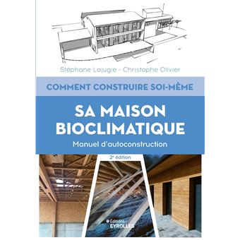 Comment construire soi-même sa maison bioclimatique