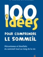 100 idées pour comprendre le sommeil