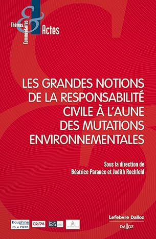 Les grandes notions de la responsabilité civile à l aune des mutations environnementales