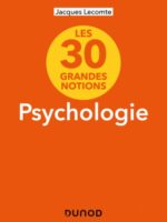 Les 30 grandes notions de la psychologie