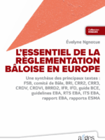 L’essentiel de le règlementation bâloise en Europe