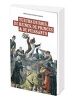Tueurs de rois, de reines, de princes et de puissants