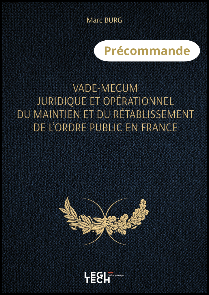 Vade-mecum juridique et opérationnel du maintien et du rétablissement de l’ordre public en France