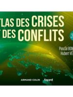 Atlas des crises et des conflits