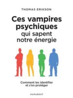Ces vampires psychiques qui sapent notre énergie