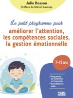 Le petit programme pour améliorer l'attention, les compétences sociales, la gestion émotionnelle