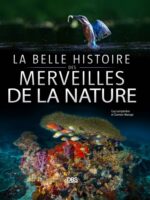 La belle histoire des merveilles de la nature