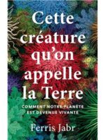 Cette créature qu'on appelle la Terre