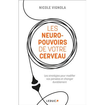 Les Neuro-pouvoirs de votre cerveau