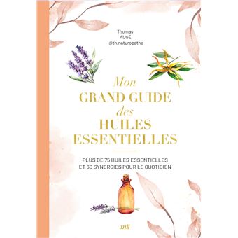 Mon grand guide des huiles essentielles