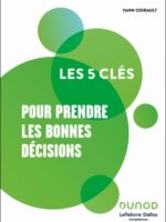 Les 5 clés pour prendre les bonnes décisions