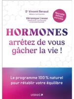 Hormones : arrêtez de vous gâcher la vie !
