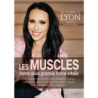 Les muscles: Votre plus grande force vitale