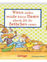 Wenn sieben müde kleine Hasen abends in ihr Bettchen rasen