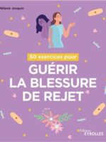 50 exercices pour guérir la blessure de rejet