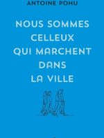 Nous sommes celleux qui marchent dans la ville