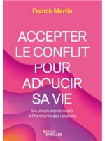Accepter le conflit pour adoucir sa vie