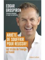Arrête de souffrir pour réussir !