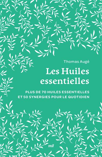 Les Huiles essentielles