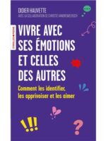 Vivre avec ses émotions et celles des autres