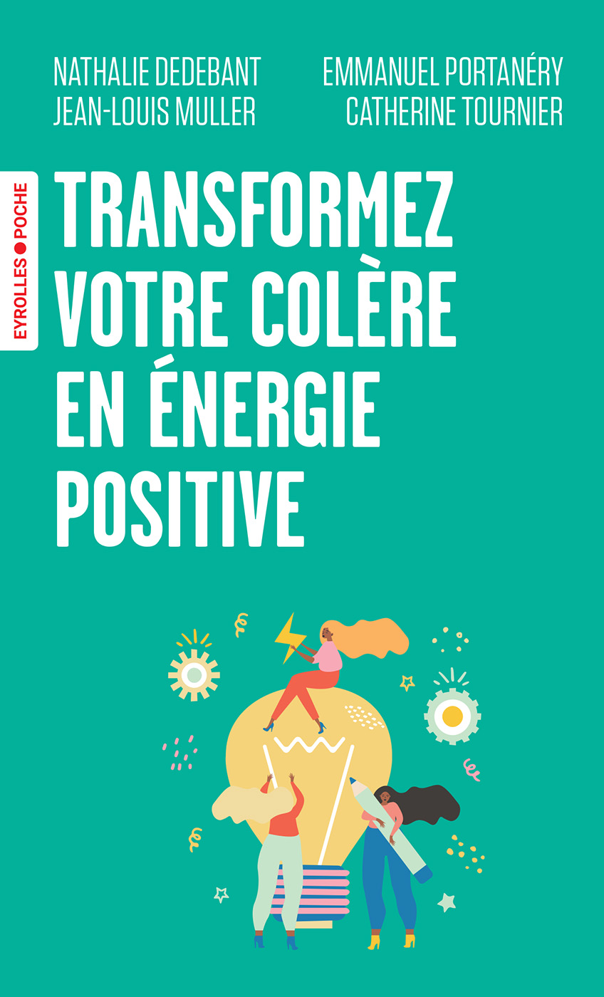 Transformez votre colère en énergie positive !