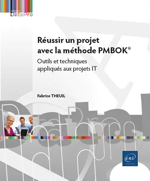 Réussir un projet avec la méthode PMBOK®