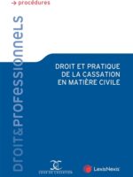 Droit et pratique de la cassation en matière civile