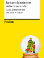 Reclams klassischer Adventskalender. "Was kümmert uns die kalte Nacht?"