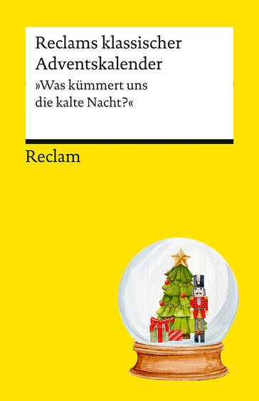 Reclams klassischer Adventskalender. "Was kümmert uns die kalte Nacht?"