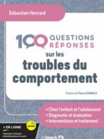 100 Questions/réponses sur les troubles du comportement