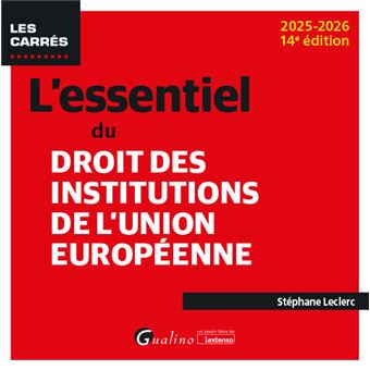 L'essentiel du droit des institutions de l'Union européenne