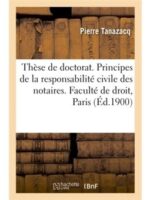 Thèse de doctorat. Principes de la responsabilité civile des notaires.