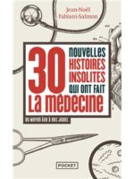 30 nouvelles histoires insolites qui ont fait la médecine