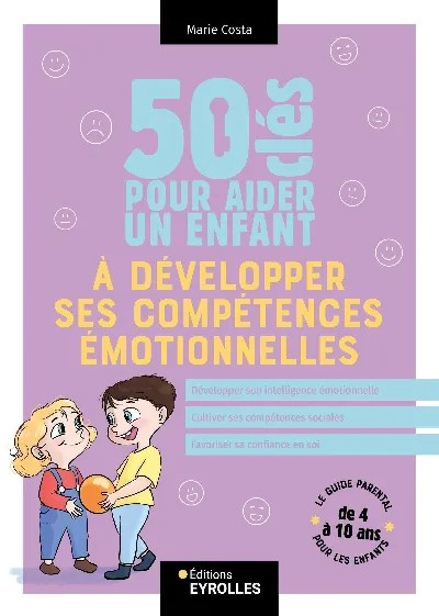 50 clés pour aider un enfant à développer ses compétences émotionnelles