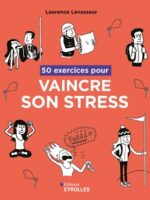 50 exercices pour vaincre son stress