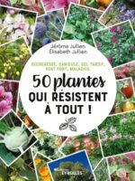50 plantes qui résistent à tout !
