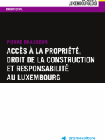 Accès à la propriété, droit de la construction et responsabilité au Luxembourg